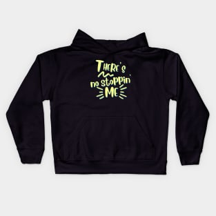 There's no stopping me. Can't stop, won't stop. Unstoppable Kids Hoodie